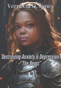 Destroying Anxiety and Depression "The Beast"
