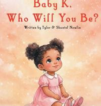 Baby K, Who Will You Be?