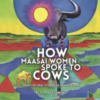 How Maasai Women Spoke to Cows