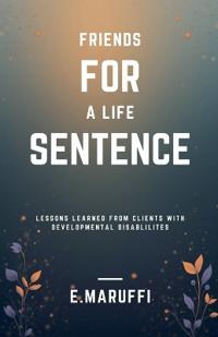 Friends for A Life Sentence