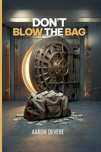 Don't Blow The Bag