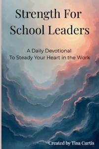 Strength For School Leaders