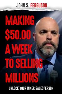 Making $50.00 a week to Selling Millions