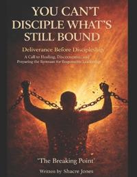 You Can't Disciple What's Still Bound
