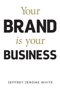 Your Brand Is Your Business