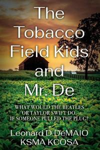 The Tobacco Field Kids and Mr. De
