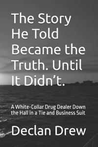The Story He Told Became the Truth. Until It Didn't.
