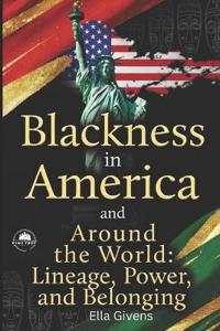 Blackness in America and Around the World