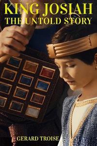 King Josiah The Untold Story