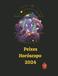 Peixes Horóscopo  2024