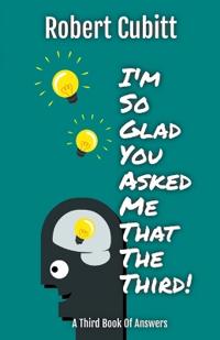 Bokomslag for "I'm So Glad You Asked Me That The Third"