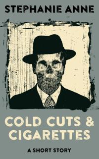 Cold Cuts & Cigarettes