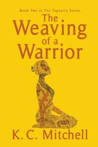 Bokomslag för "The Weaving of A Warrior"