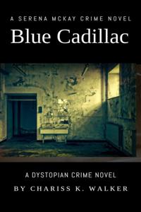 Blue Cadillac: A Dystopian Crime Novel