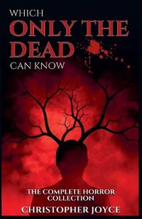 Which Only The Dead Can Know