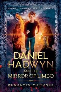 Daniel Hadwyn And The Mirror of Limbo