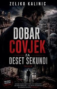 Dobar Covjek za Deset Sekundi