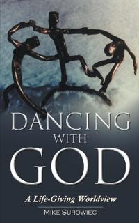 Bokomslag for "Dancing With God - A Life-Giving Worldview"