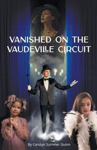 Bokomslag for "Vanished on the Vaudeville Circuit"