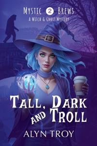 Tall, Dark and Troll
