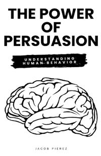 The Power of Persuasion