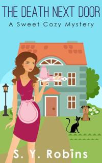 Death Next Door: A Sweet Cozy Mystery