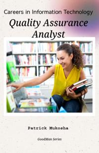 &quote;Careers in Information Technology: Quality Assurance Analyst&quote;