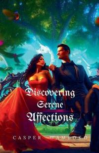 Discovering Serene Affections