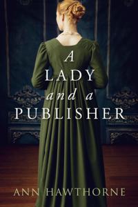 Lady and a Publisher: a Clean Regency Short Story