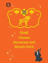 Bokomslag för "Goat Chinese Horoscope and  Rituals  2024"