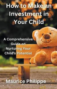 Bokomslag för "How to Make an Investment in Your Child"