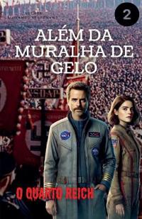 Além da Muralha de Gelo "O Quarto Reich"