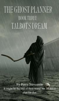 Ghost Planner ... Book Three ... Talbot's dream ...