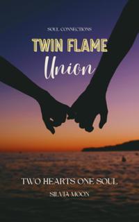 TWIN FLAME UNION 11:11: A Preparation Guide For Reunion