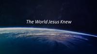 World Jesus Knew