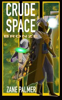 Crude Space: Bronze
