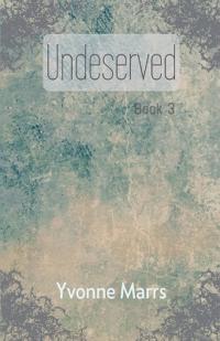 Undeserved - Book 3