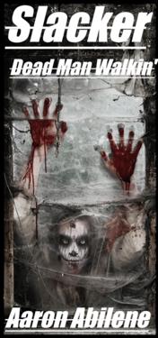 Slacker: Dead Man Walkin'