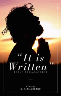 "e;It is Written"e;: Daily Declarations