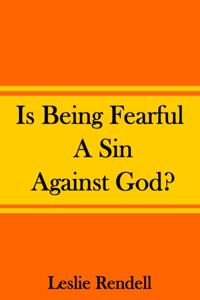 Is Being Fearful A Sin Against God