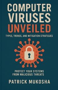 "Computer Viruses Unveiled