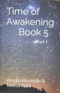 Time of Awakening: Book 5 Part 1