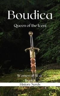 Boudica: Queen of the Iceni