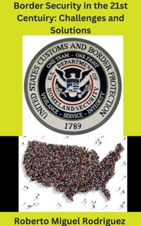 Border Security in the 21st Century: Challenges and Solutions