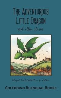 The Adventurous Little Dragon and Other Stories