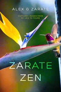 Zarate Zen - Captured Images From My Life To Yours