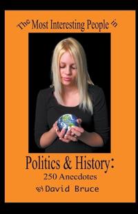 The Most Interesting People in Politics and History