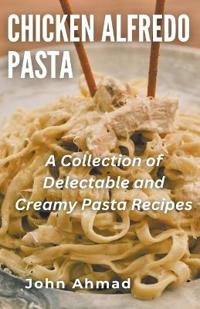 Bokomslag för "Chicken Alfredo Pasta"
