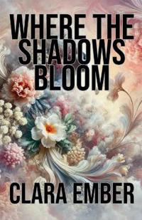 Where the Shadows Bloom