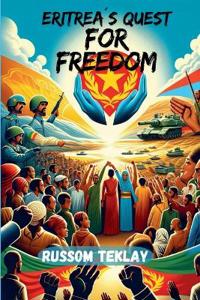 Eritrea's Quest for Freedom